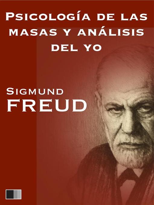 Detalles del título Psicología de las masas y análisis del yo de Sigmund Freud - Disponible